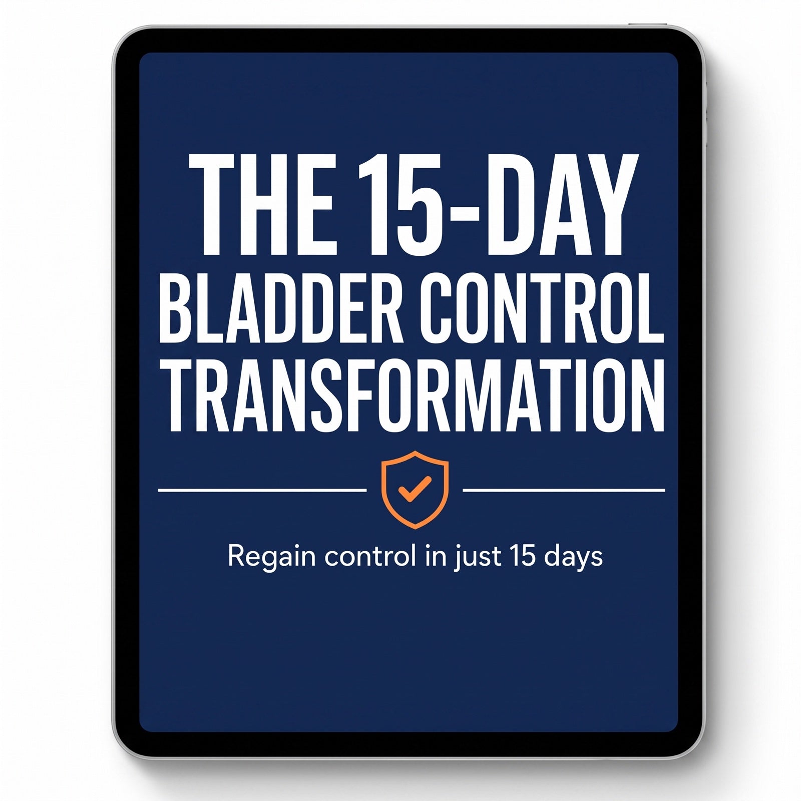 The 15-Day Bladder Control Transformation (E-book)